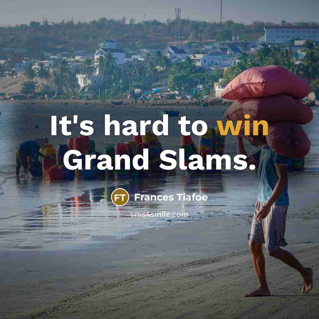 “It's hard to win Grand Slams.…” quote by Frances Tiafoe