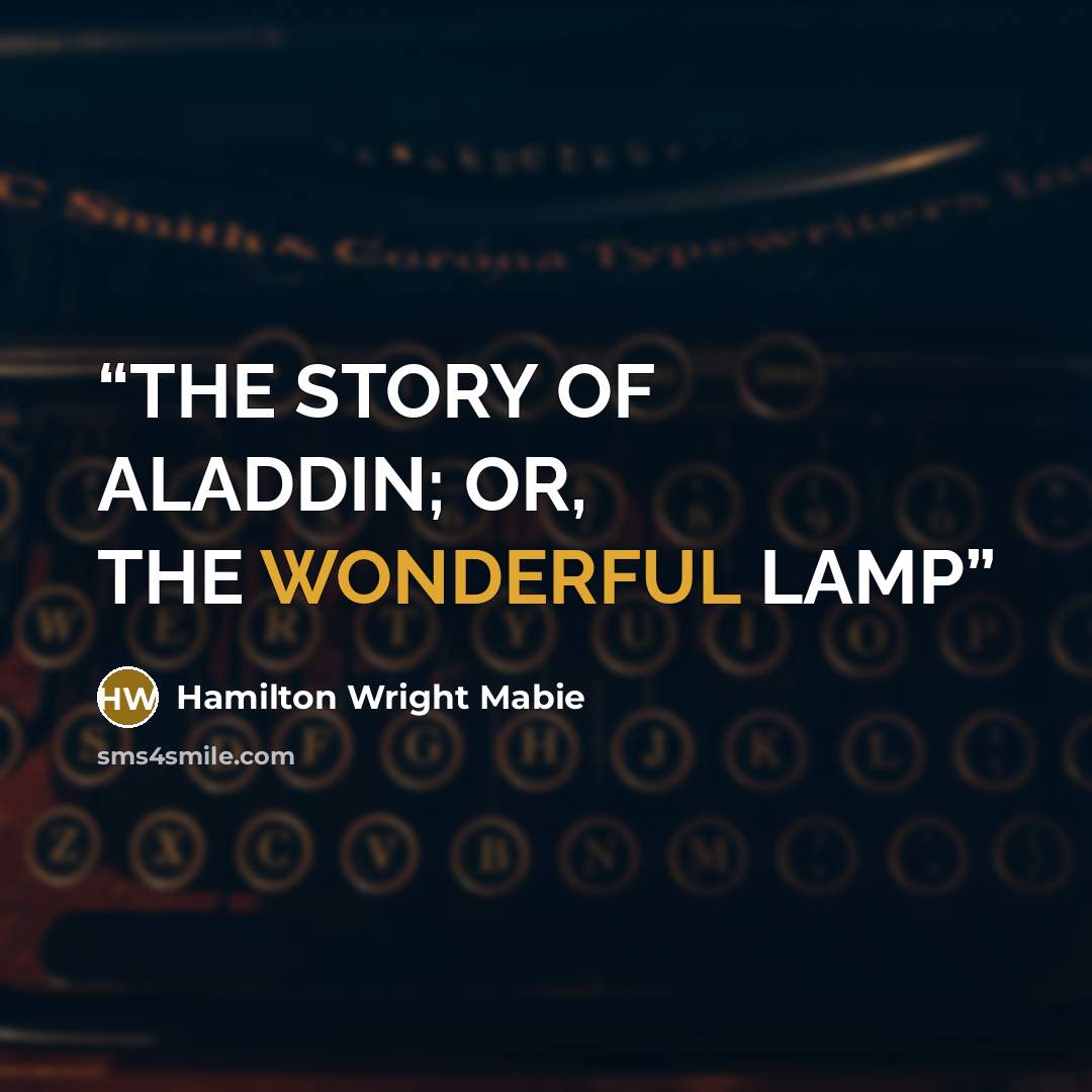 “THE STORY OF ALADDIN; OR, THE WONDERFUL LAMP” quote by Hamilton Wright Mabie