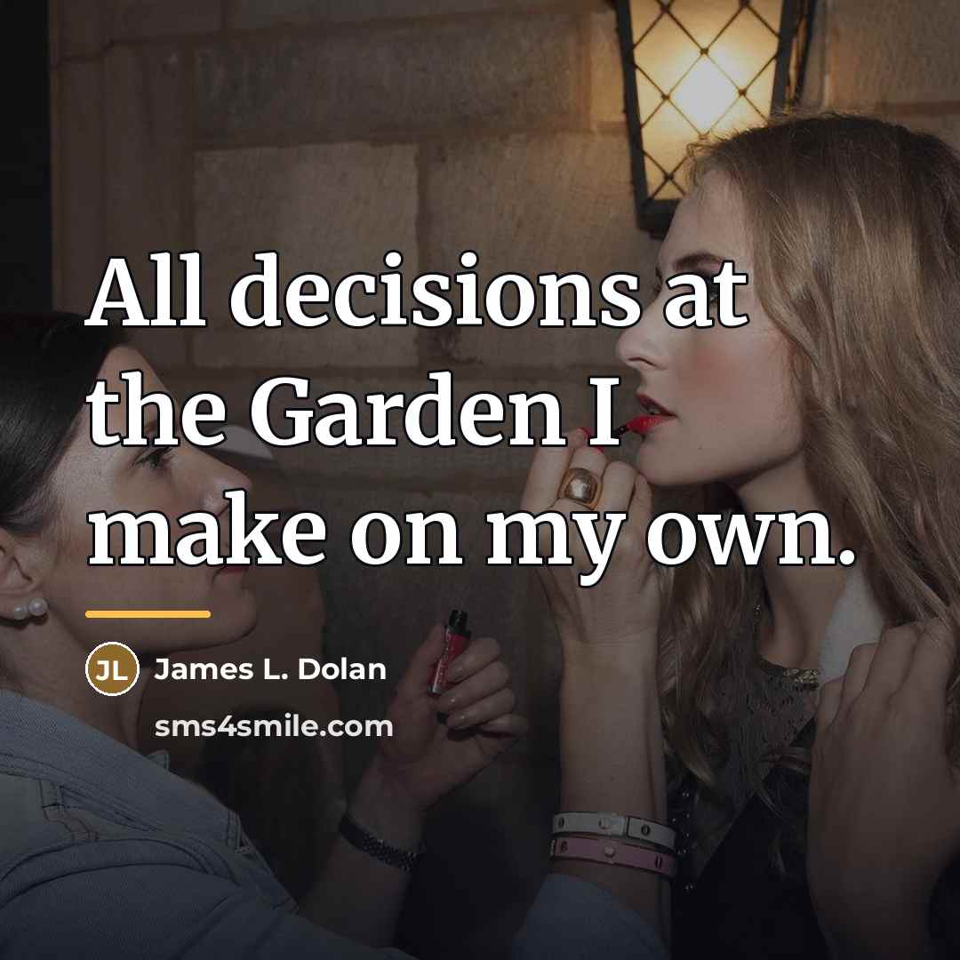 “All decisions at the Garden I make on my own.…” quote by James L. Dolan