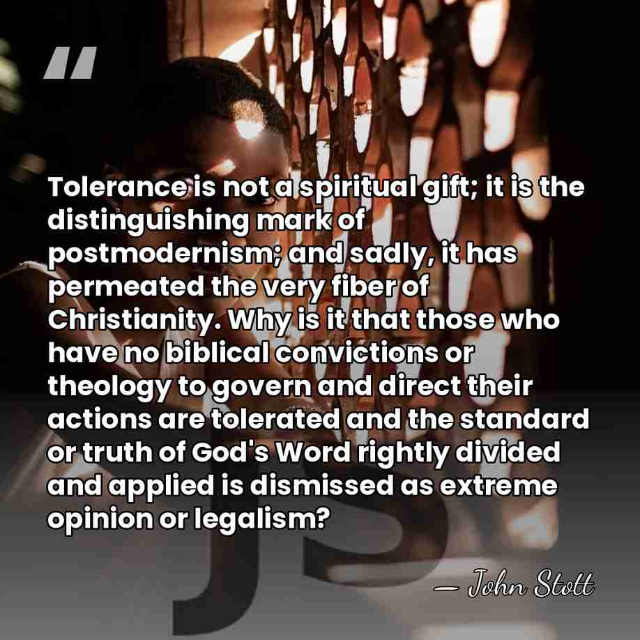 Tolerance is not a spiritual gift; it is the distinguishing mark of&hellip; - John Stott
