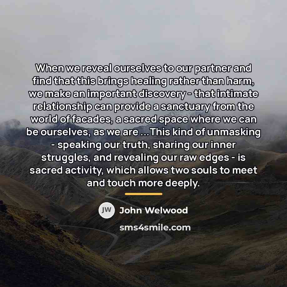 “When we reveal ourselves to our partner and find that…” quote by John Welwood