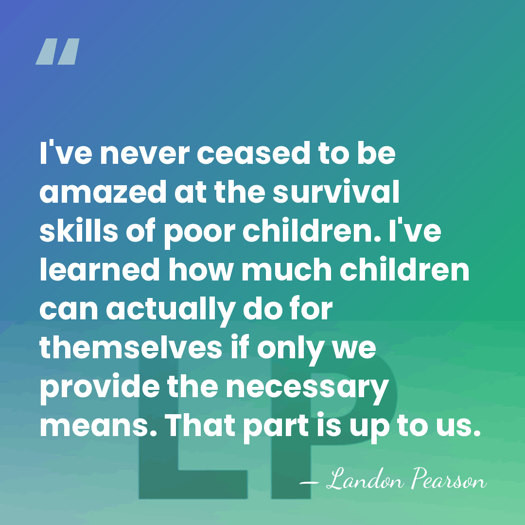 I've never ceased to be amazed at the survival skills of poor&hellip; - Landon Pearson