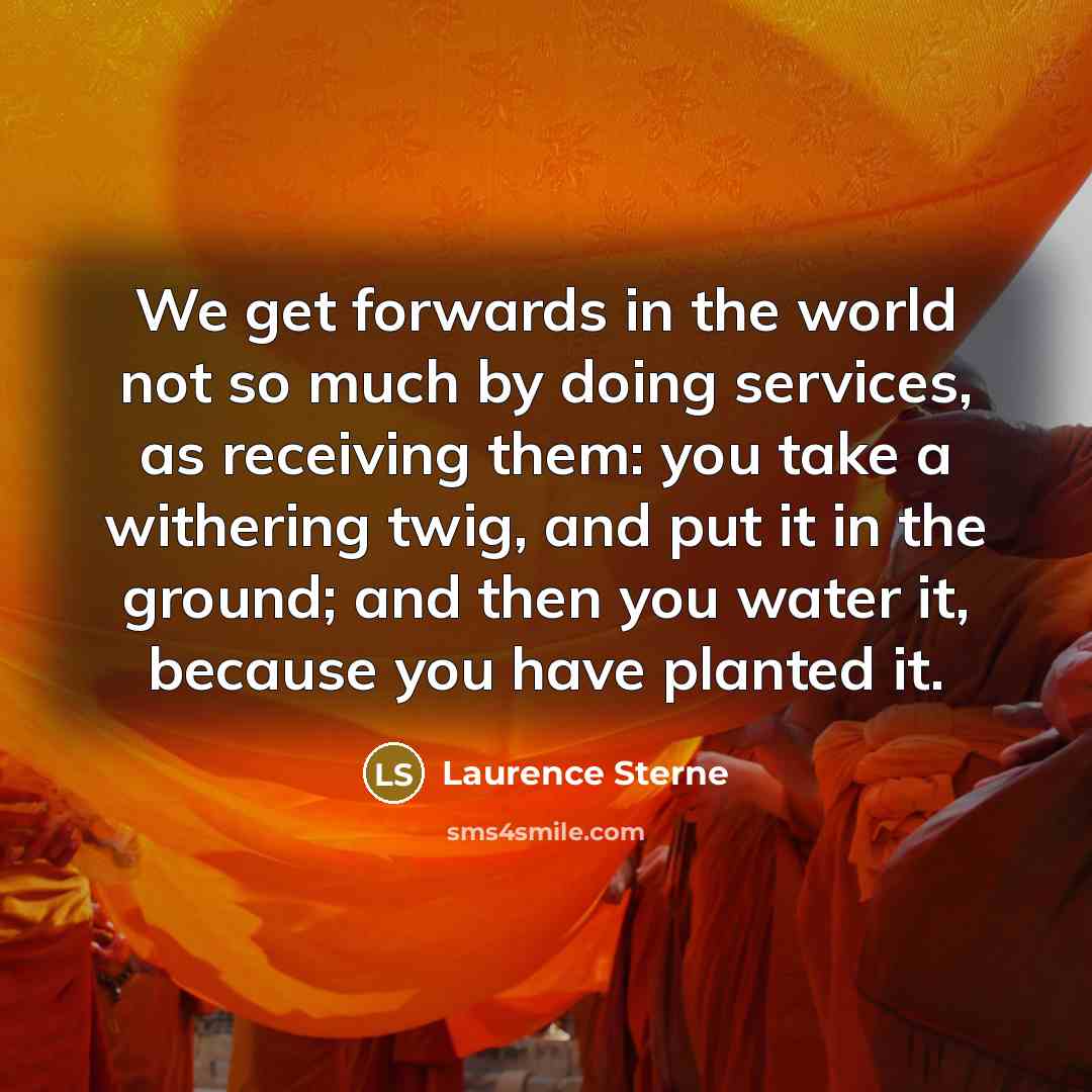 “We get forwards in the world not so much by…” quote by Laurence Sterne