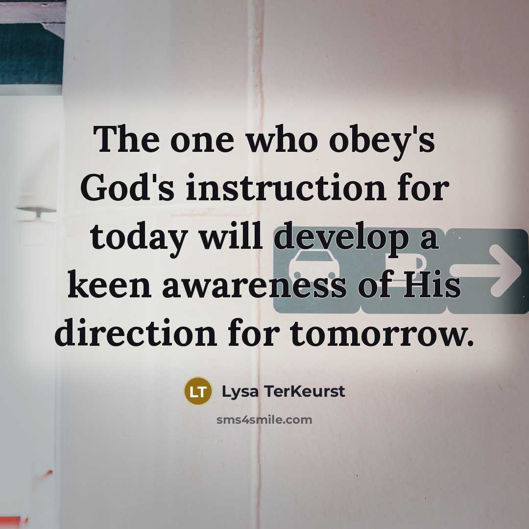 “The one who obey's God's instruction for today will develop…” quote by Lysa TerKeurst