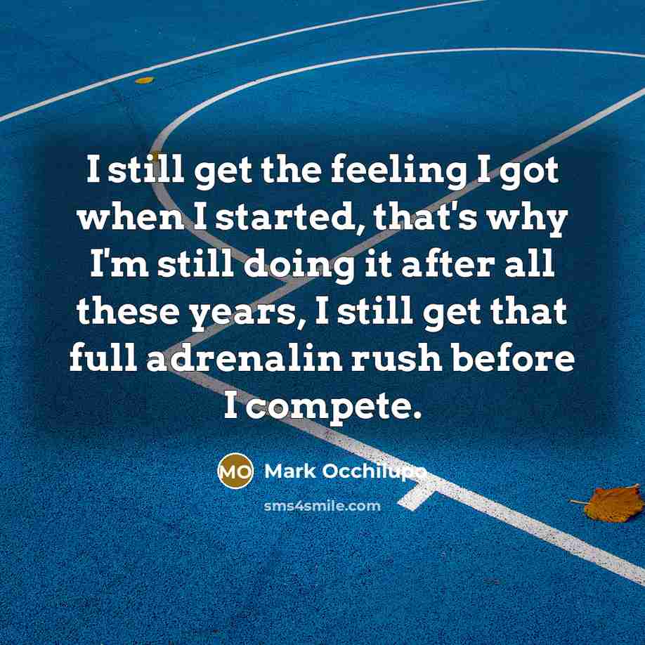 “I still get the feeling I got when I started,…” quote by Mark Occhilupo