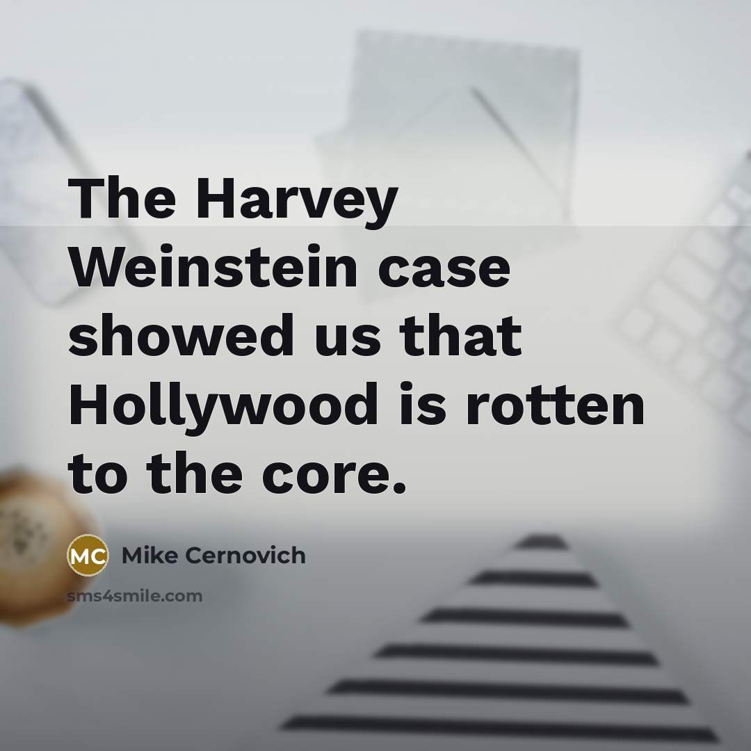 “The Harvey Weinstein case showed us that Hollywood is rotten…” quote by Mike Cernovich