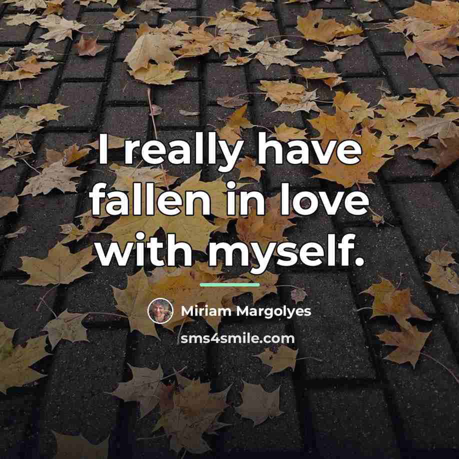 “I really have fallen in love with myself.…” quote by Miriam Margolyes