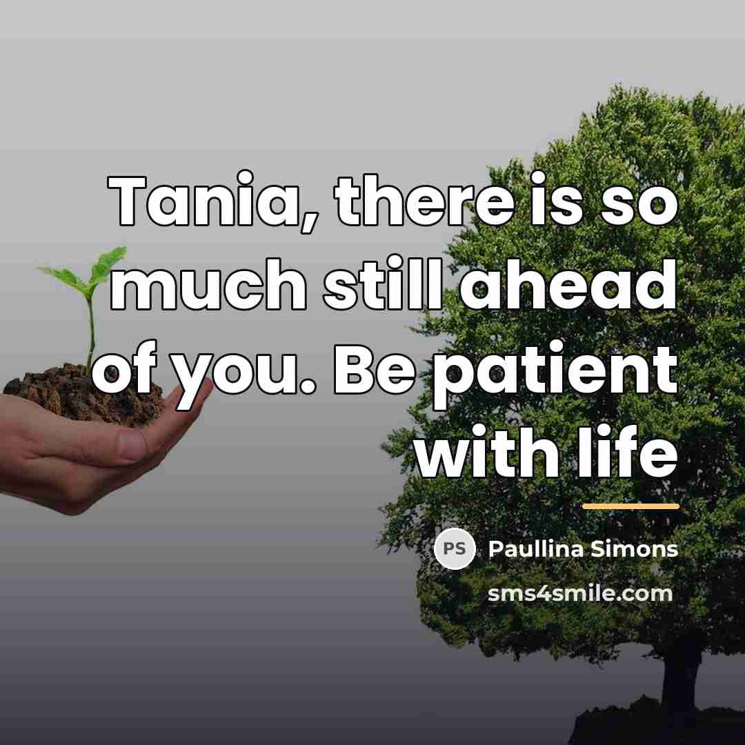 “Tania, there is so much still ahead of you. Be…” quote by Paullina Simons