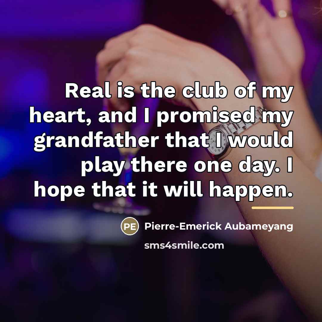“Real is the club of my heart, and I promised…” quote by Pierre-Emerick Aubameyang