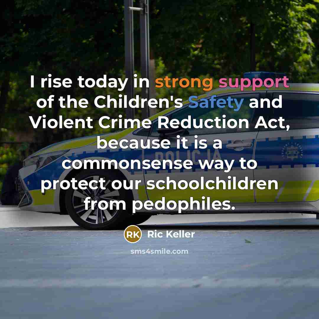 “I rise today in strong support of the Children's Safety…” quote by Ric Keller