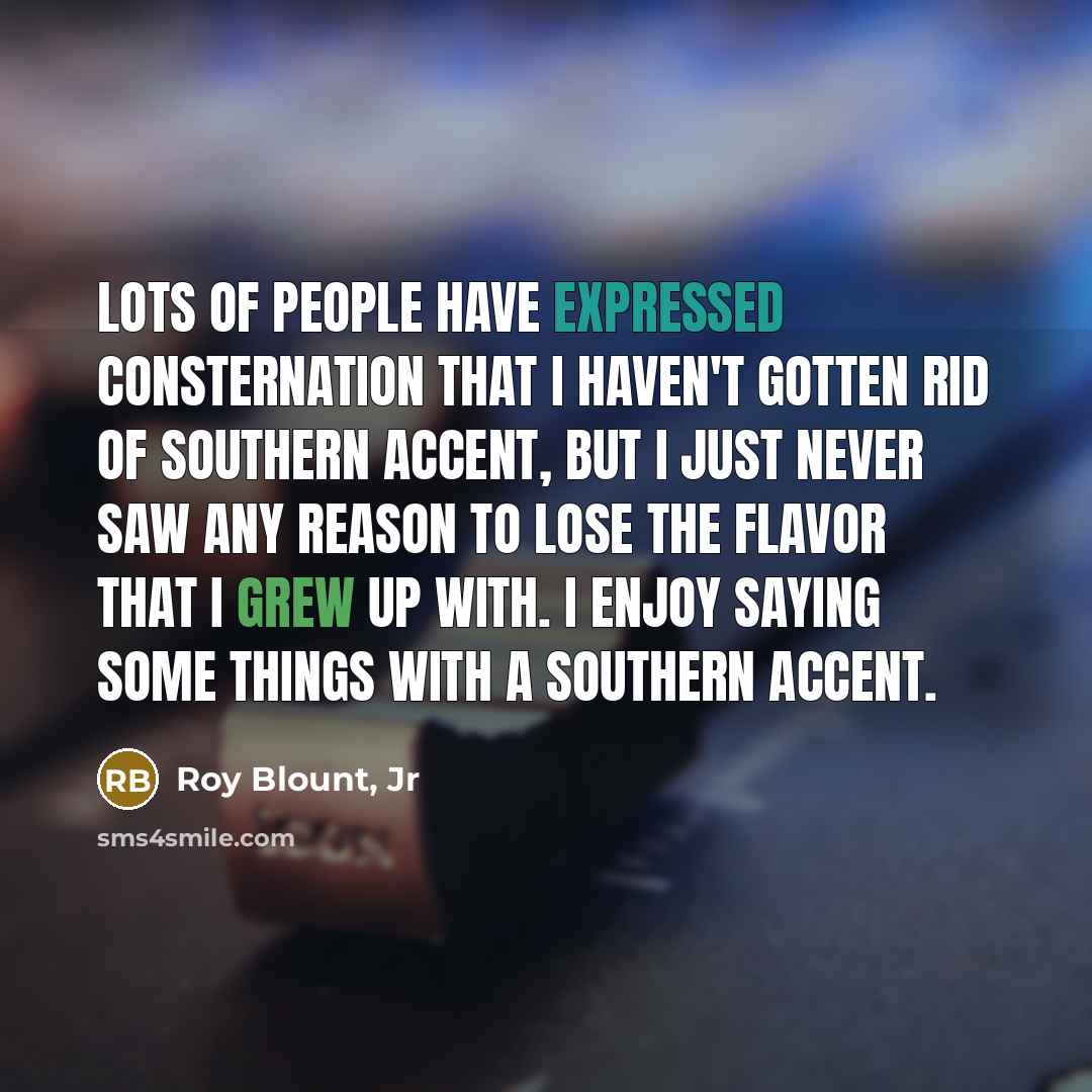“Lots of people have expressed consternation that I haven't gotten…” quote by Roy Blount, Jr
