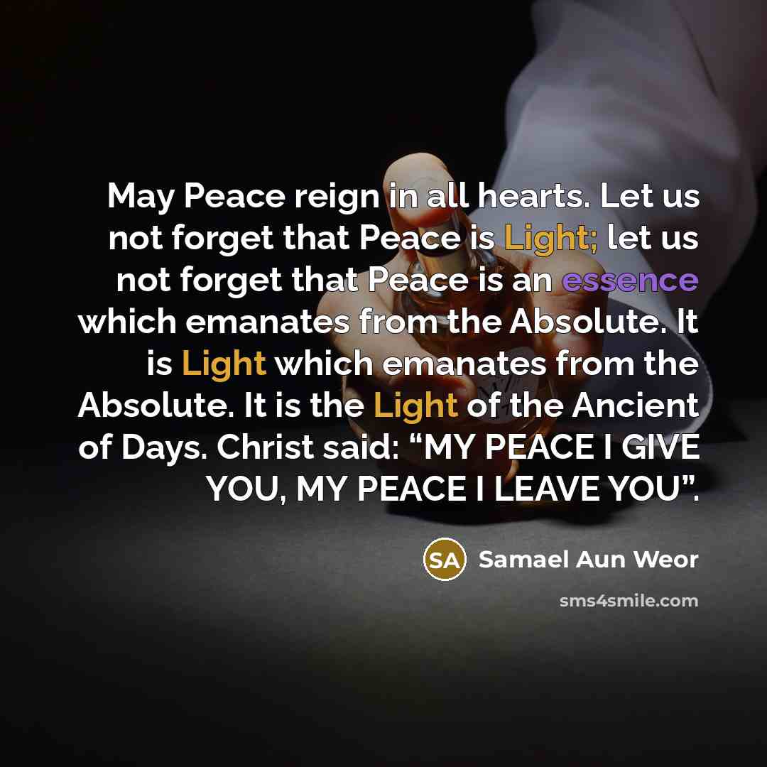 “May Peace reign in all hearts. Let us not forget…” quote by Samael Aun Weor