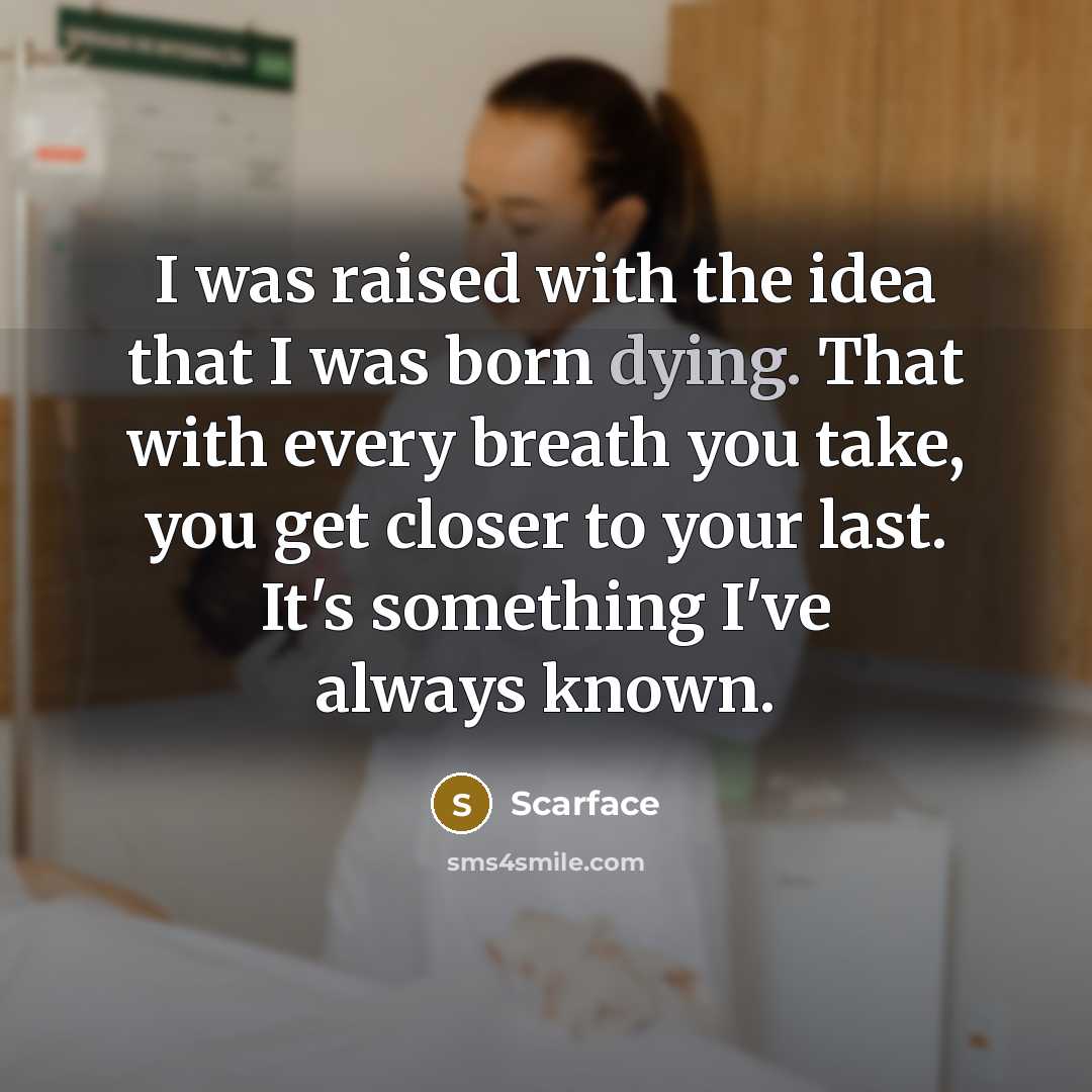 “I was raised with the idea that I was born…” quote by Scarface