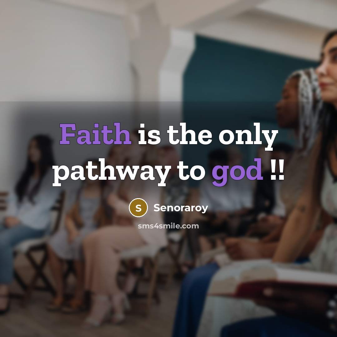 “Faith is the only pathway to god !!…” quote by Senoraroy