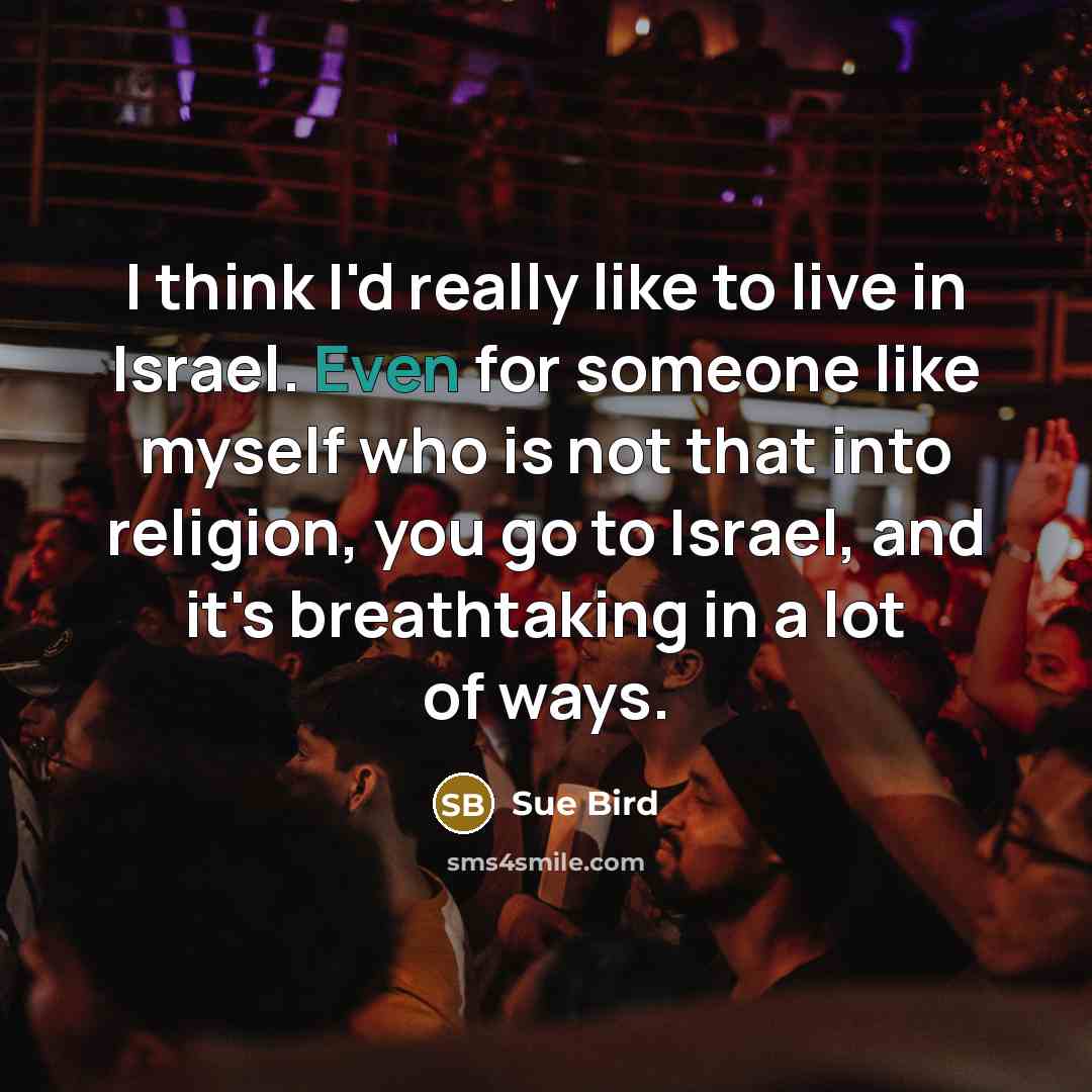 “I think I'd really like to live in Israel. Even…” quote by Sue Bird