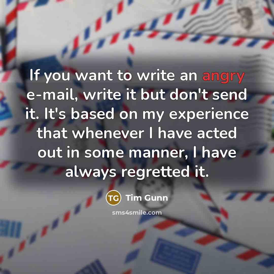 “If you want to write an angry e-mail, write it…” quote by Tim Gunn
