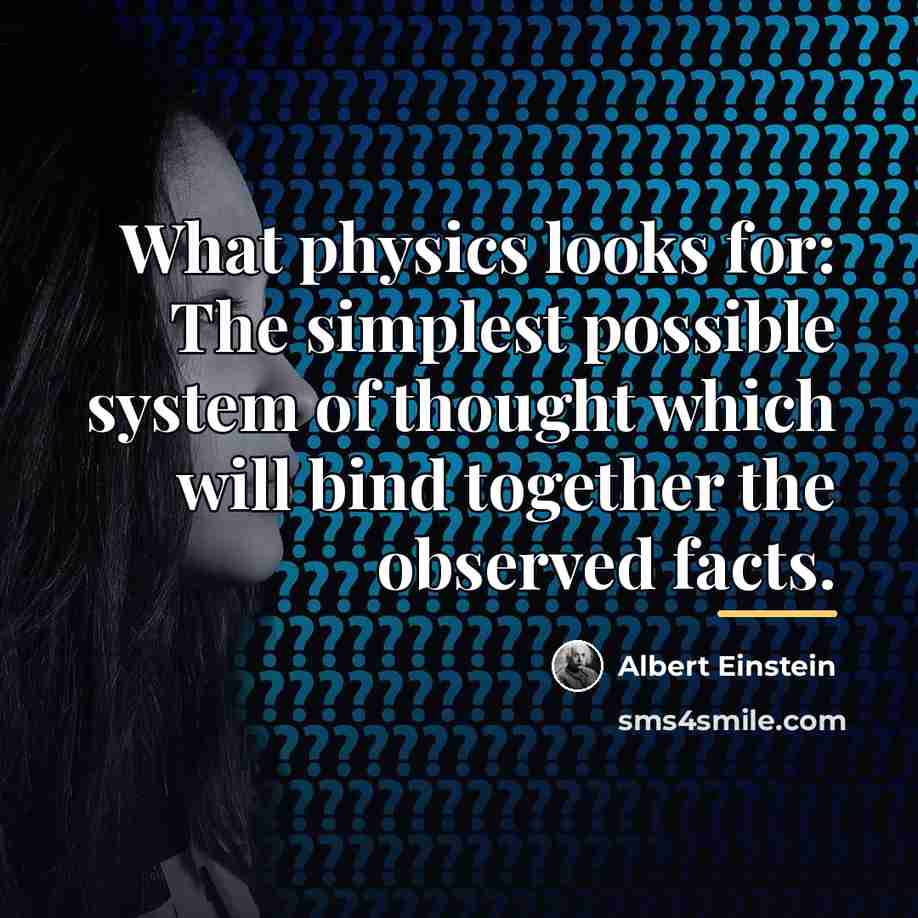 “What physics looks for: The simplest possible system of thought…” quote by Albert Einstein