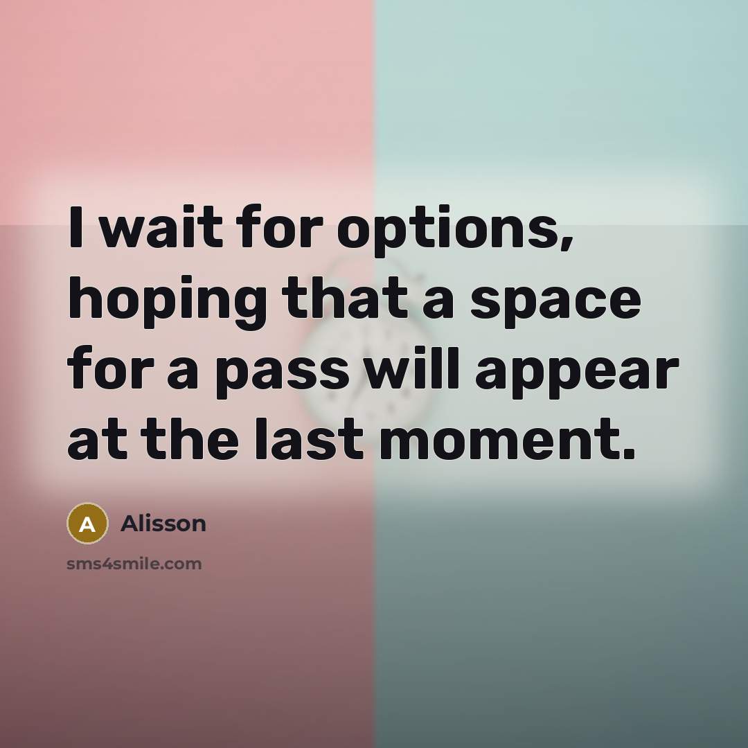 “I wait for options, hoping that a space for a…” quote by Alisson