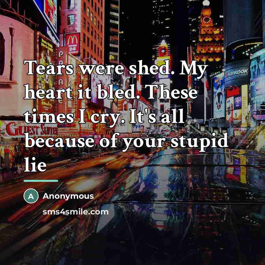 “Tears were shed. My heart it bled. These times I…” quote by Anonymous