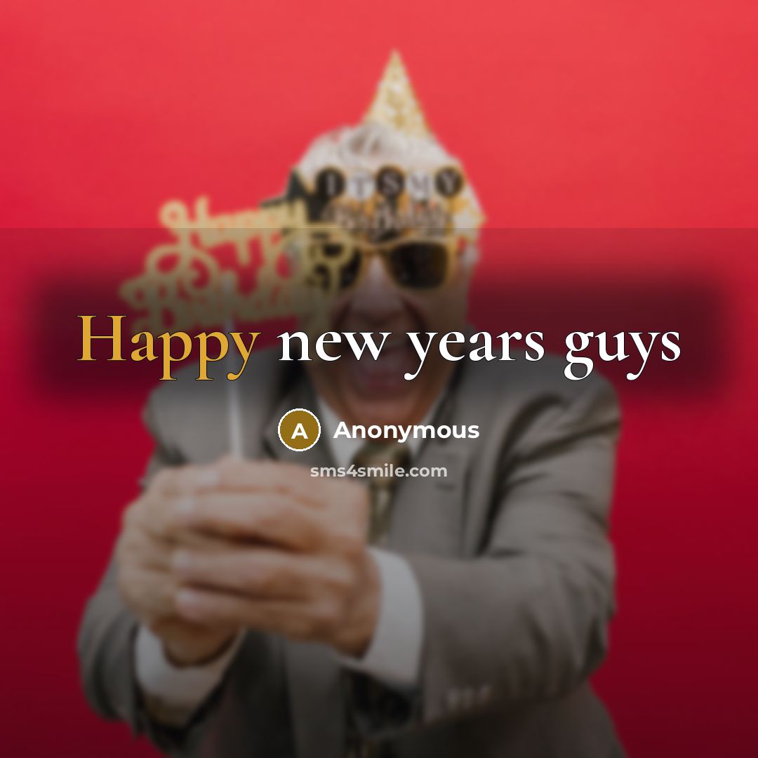 “Happy new years guys” quote by Anonymous