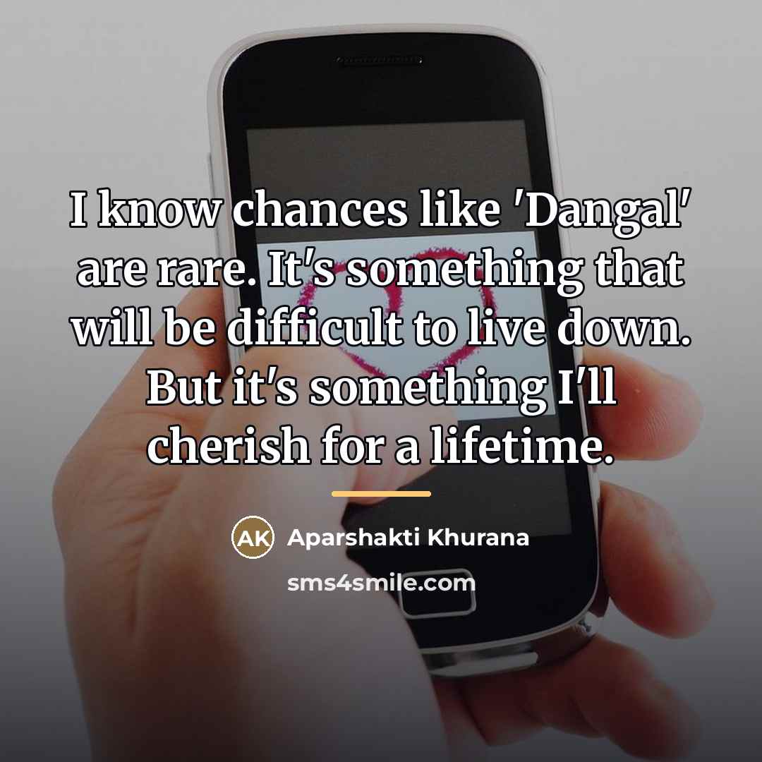 “I know chances like 'Dangal' are rare. It's something that…” quote by Aparshakti Khurana