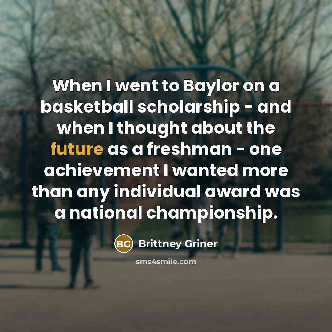 “When I went to Baylor on a basketball scholarship -…” quote by Brittney Griner