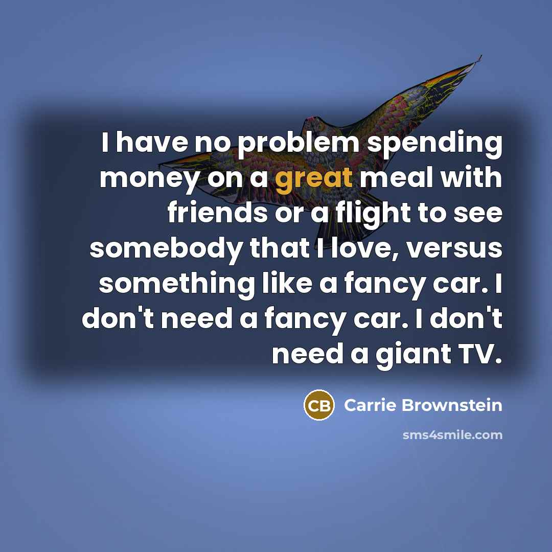 “I have no problem spending money on a great meal…” quote by Carrie Brownstein