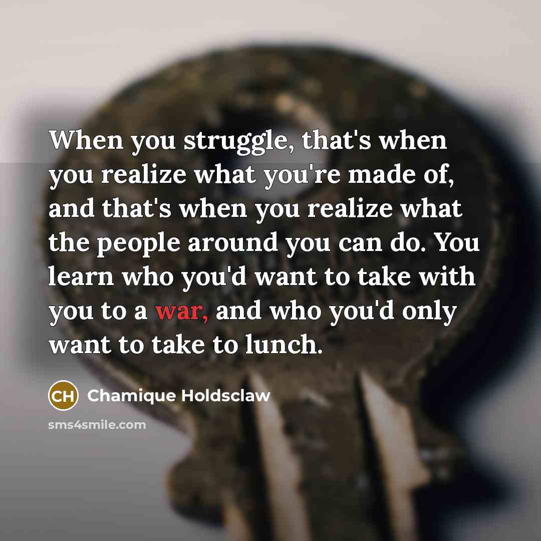 “When you struggle, that's when you realize what you're made…” quote by Chamique Holdsclaw