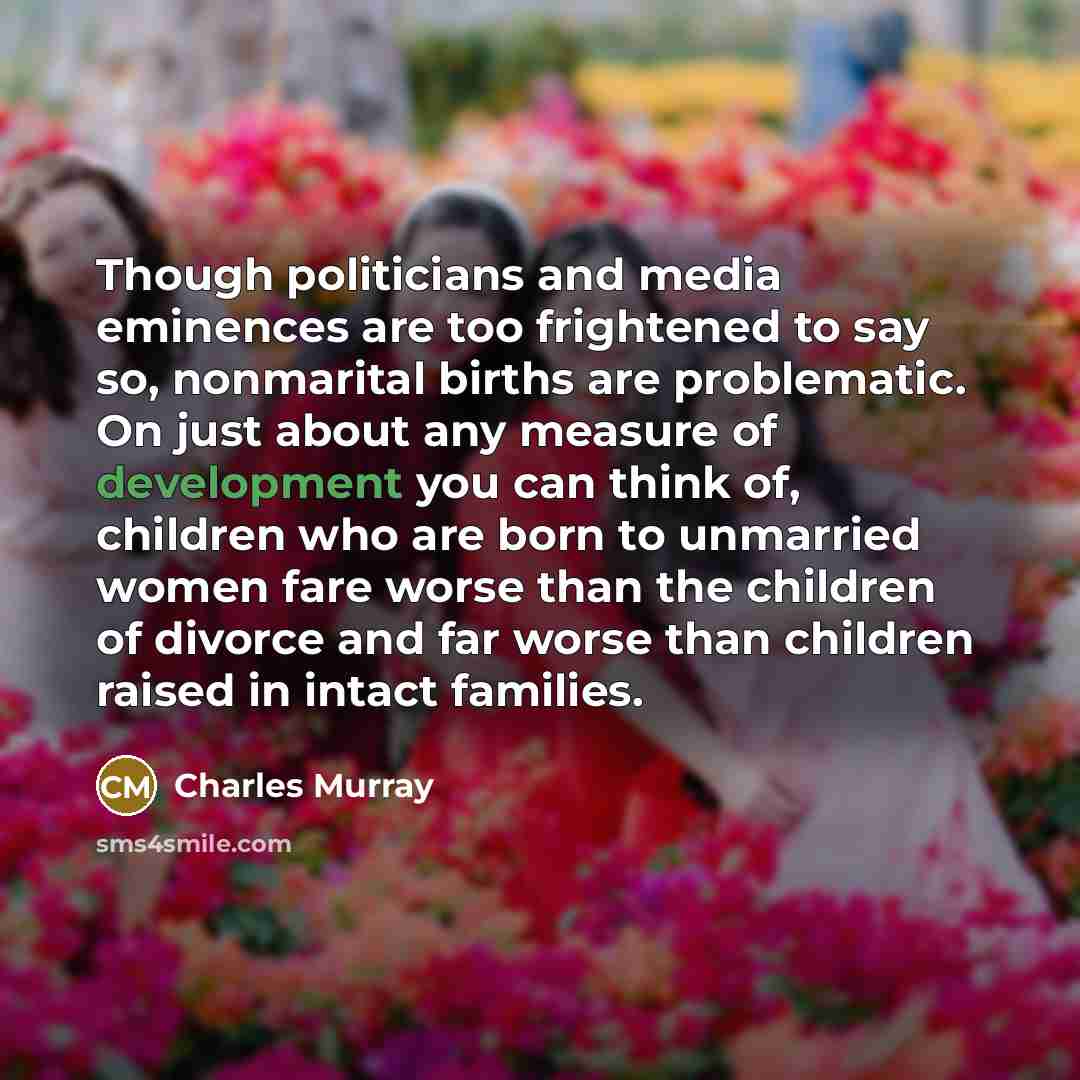 “Though politicians and media eminences are too frightened to say…” quote by Charles Murray