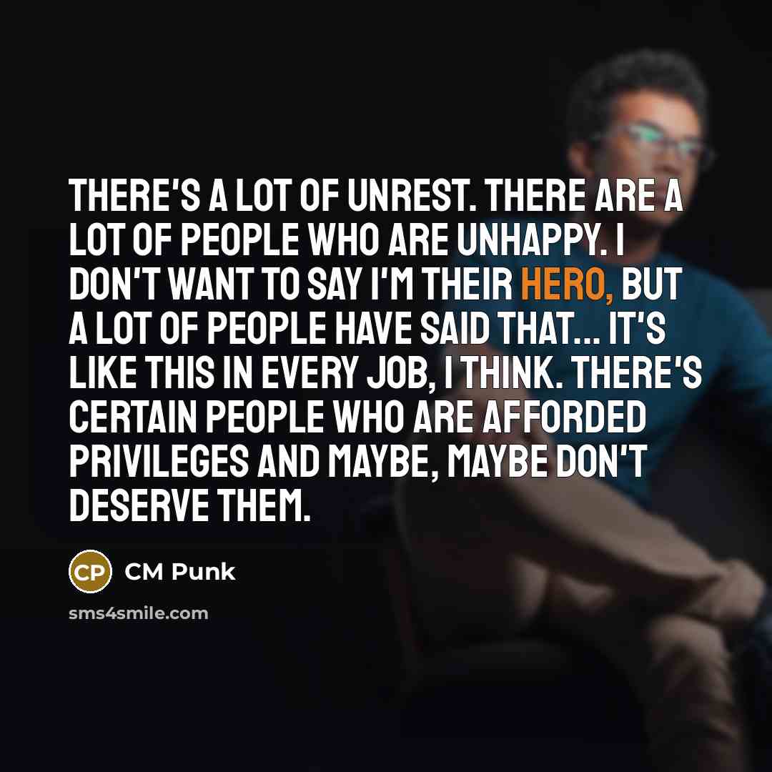 “There's a lot of unrest. There are a lot of…” quote by CM Punk