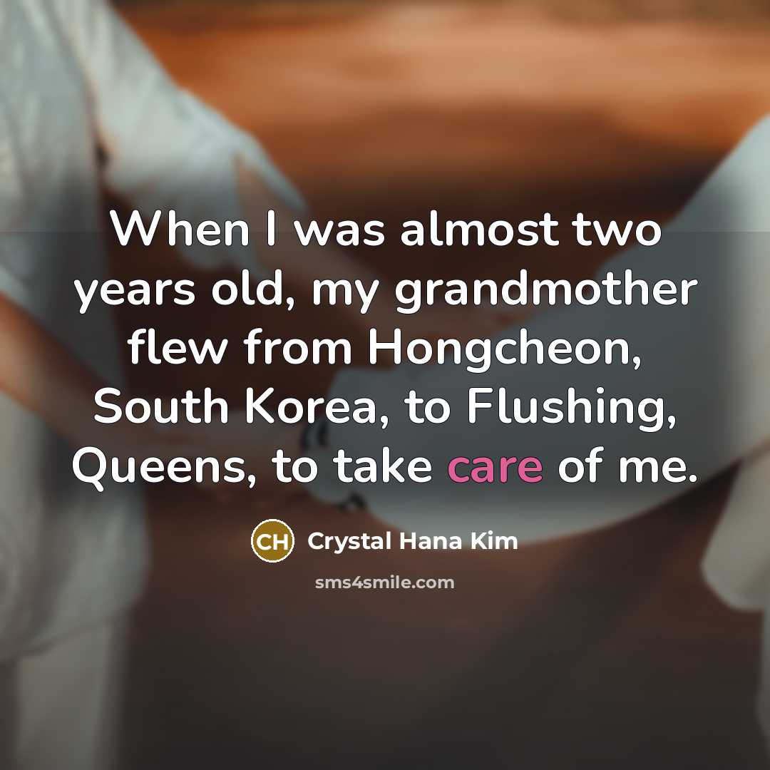“When I was almost two years old, my grandmother flew…” quote by Crystal Hana Kim