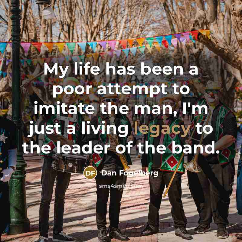 “My life has been a poor attempt to imitate the…” quote by Dan Fogelberg