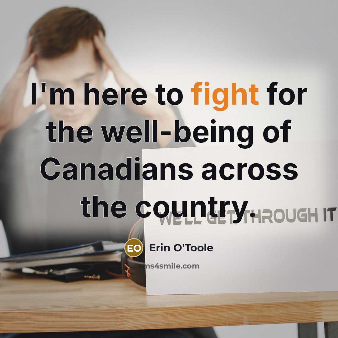“I'm here to fight for the well-being of Canadians across…” quote by Erin O'Toole
