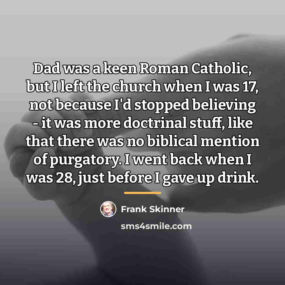 “Dad was a keen Roman Catholic, but I left the…” quote by Frank Skinner
