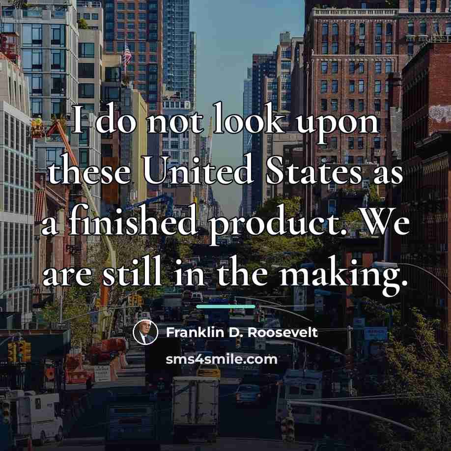 “I do not look upon these United States as a…” quote by Franklin D. Roosevelt