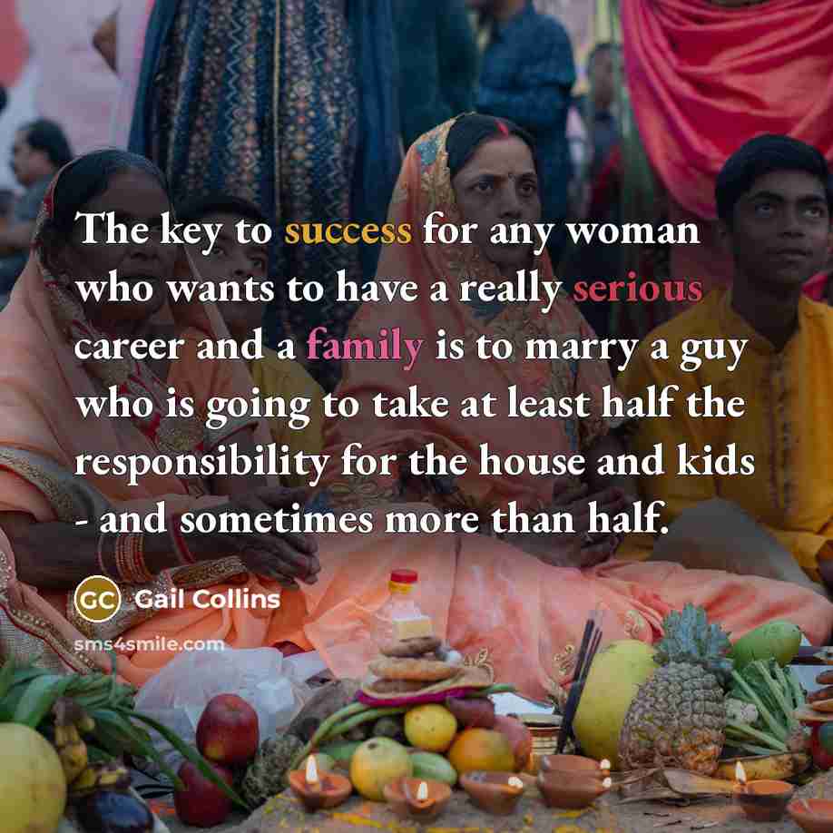 “The key to success for any woman who wants to…” quote by Gail Collins