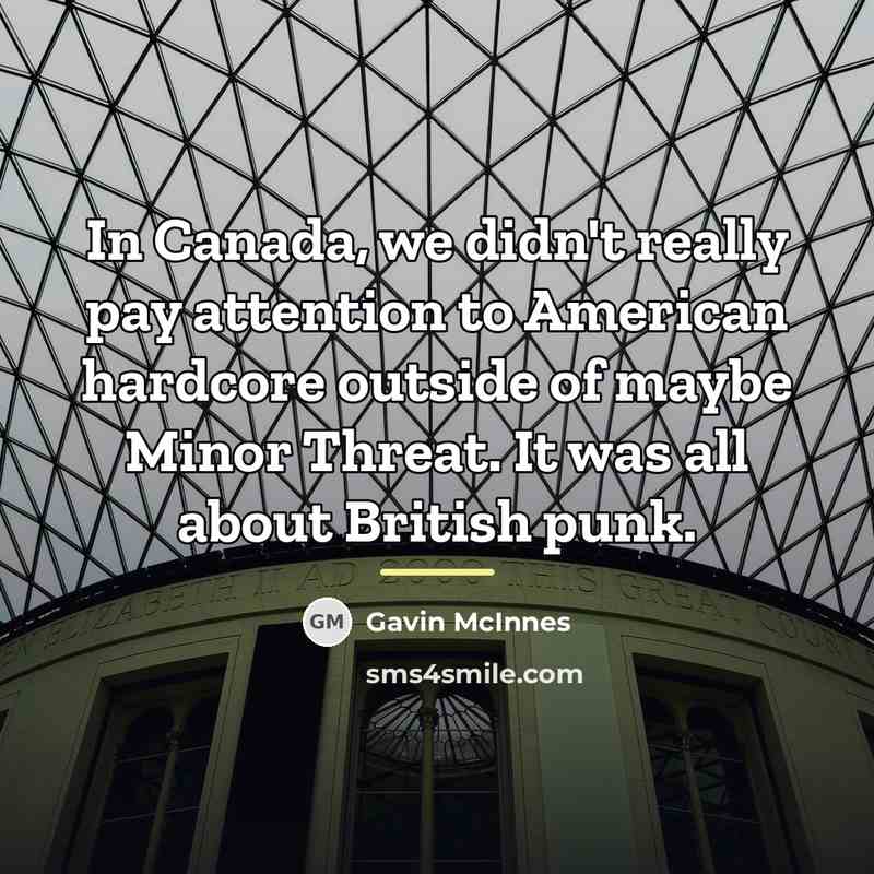 “In Canada, we didn't really pay attention to American hardcore…” quote by Gavin McInnes