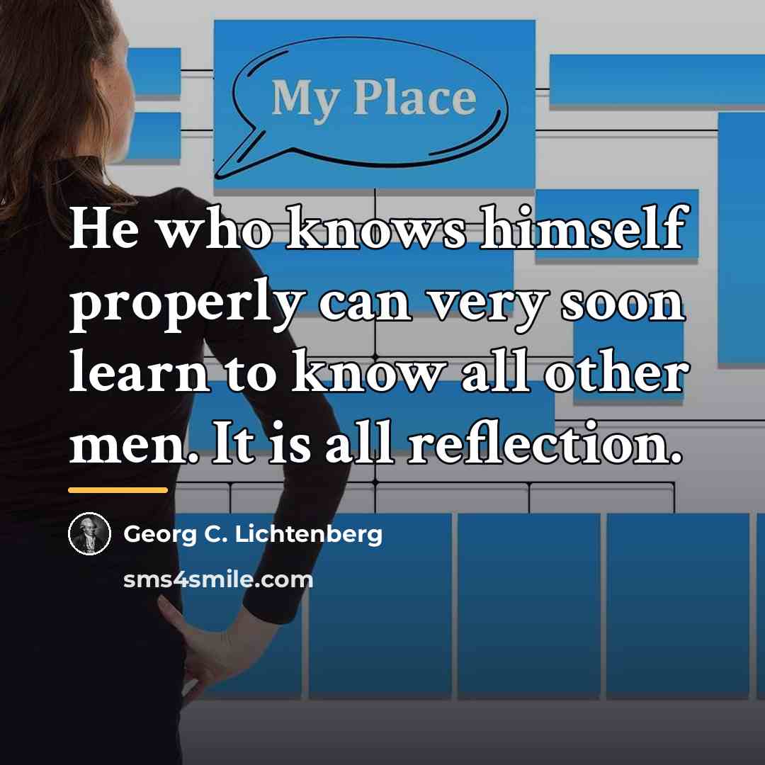 “He who knows himself properly can very soon learn to…” quote by Georg C. Lichtenberg