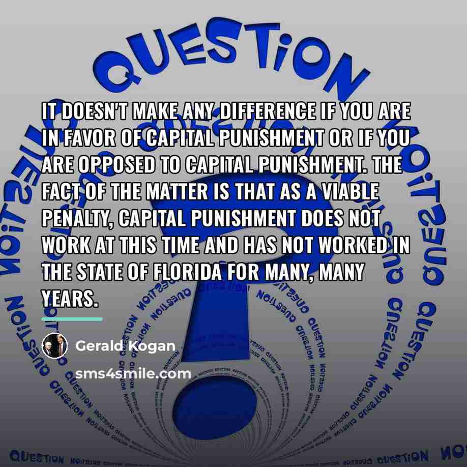 “It doesn't make any difference if you are in favor…” quote by Gerald Kogan