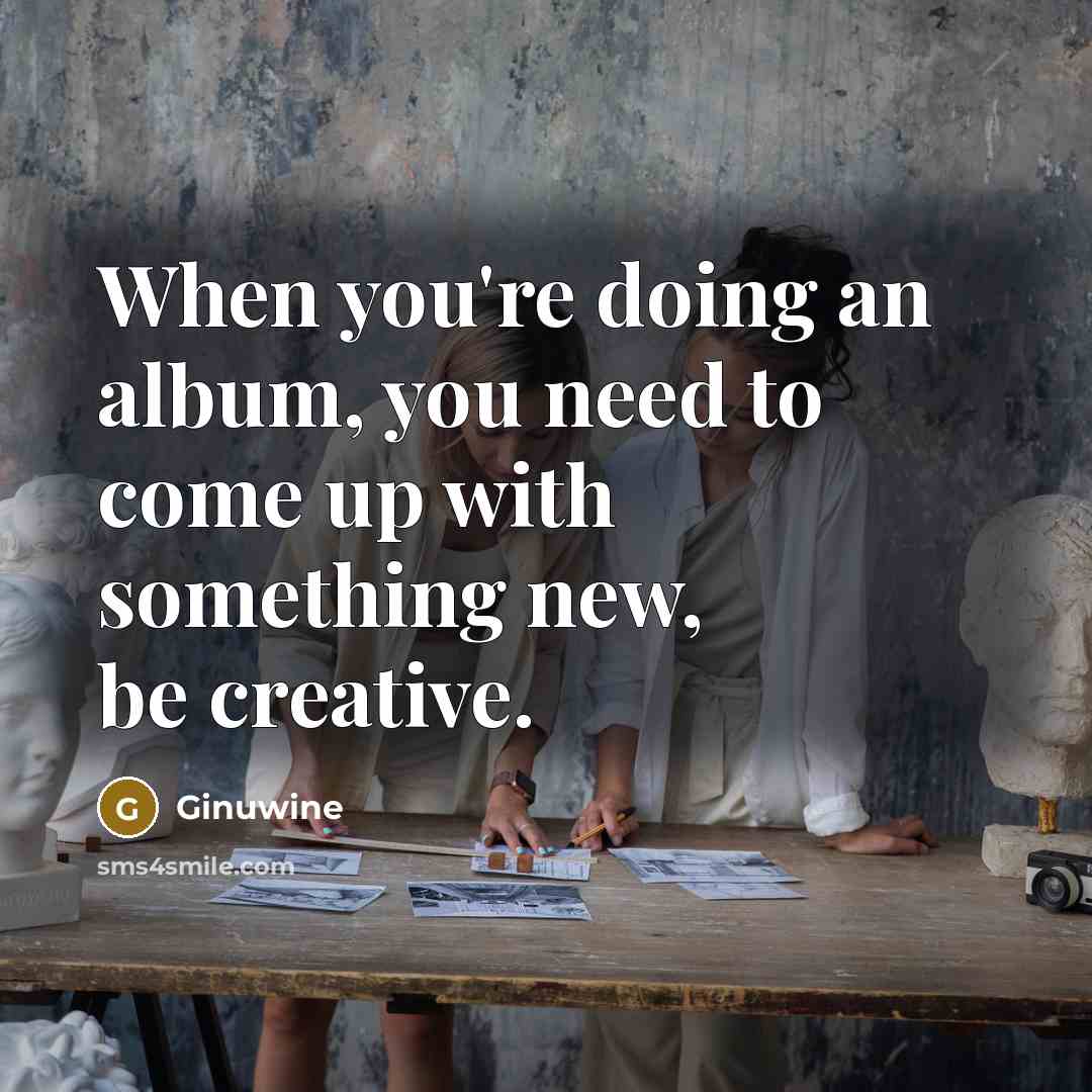 “When you're doing an album, you need to come up…” quote by Ginuwine