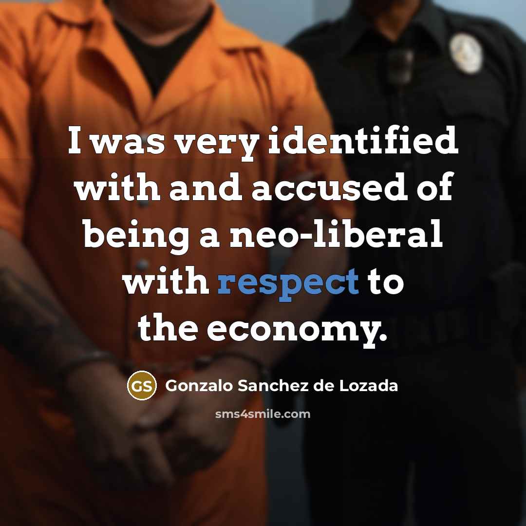“I was very identified with and accused of being a…” quote by Gonzalo Sanchez de Lozada