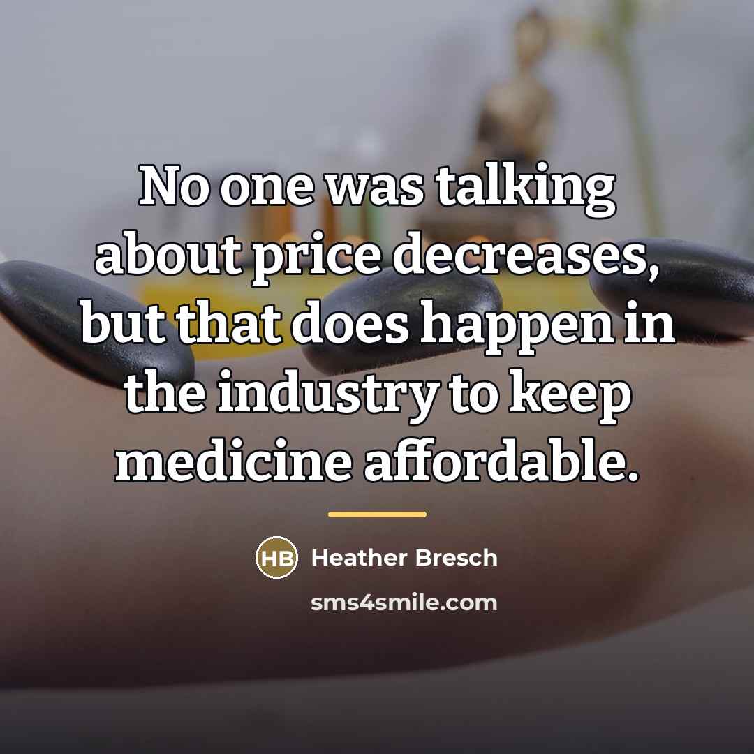 “No one was talking about price decreases, but that does…” quote by Heather Bresch
