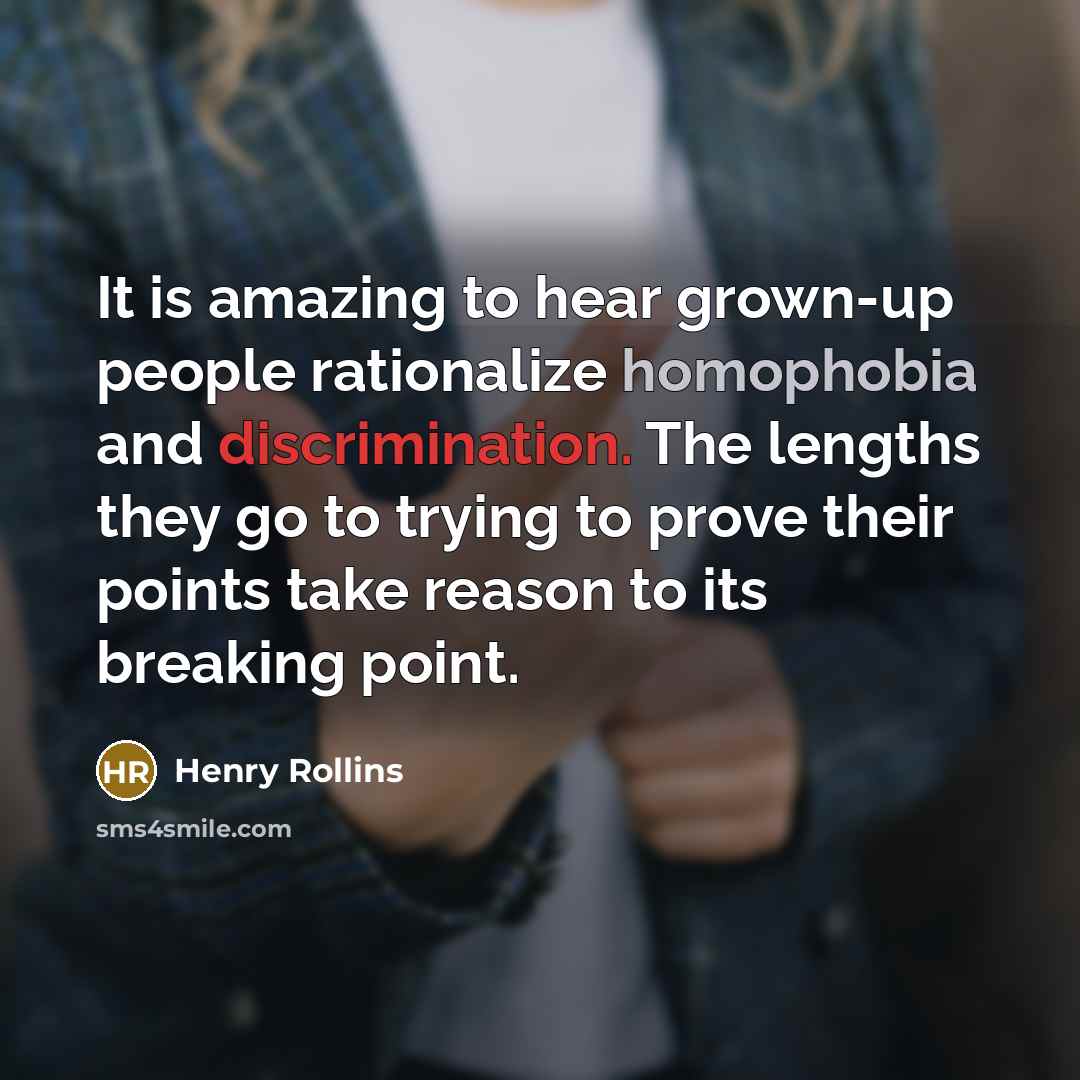 “It is amazing to hear grown-up people rationalize homophobia and…” quote by Henry Rollins