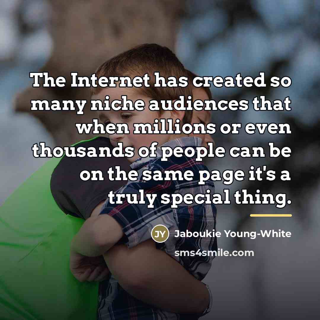 “The Internet has created so many niche audiences that when…” quote by Jaboukie Young-White