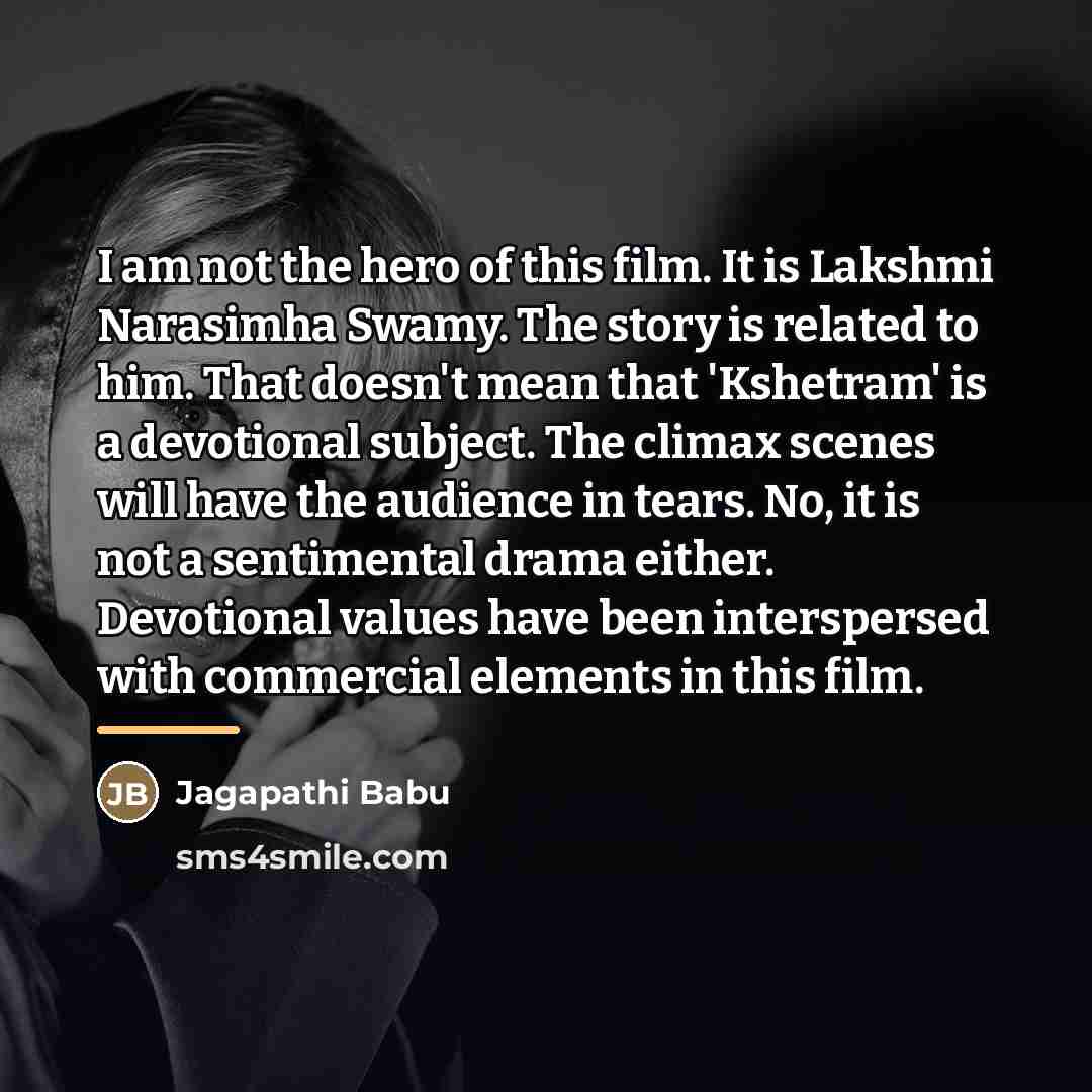 “I am not the hero of this film. It is…” quote by Jagapathi Babu