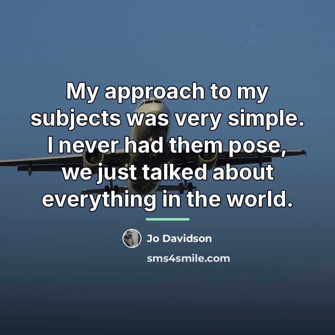 “My approach to my subjects was very simple. I never…” quote by Jo Davidson