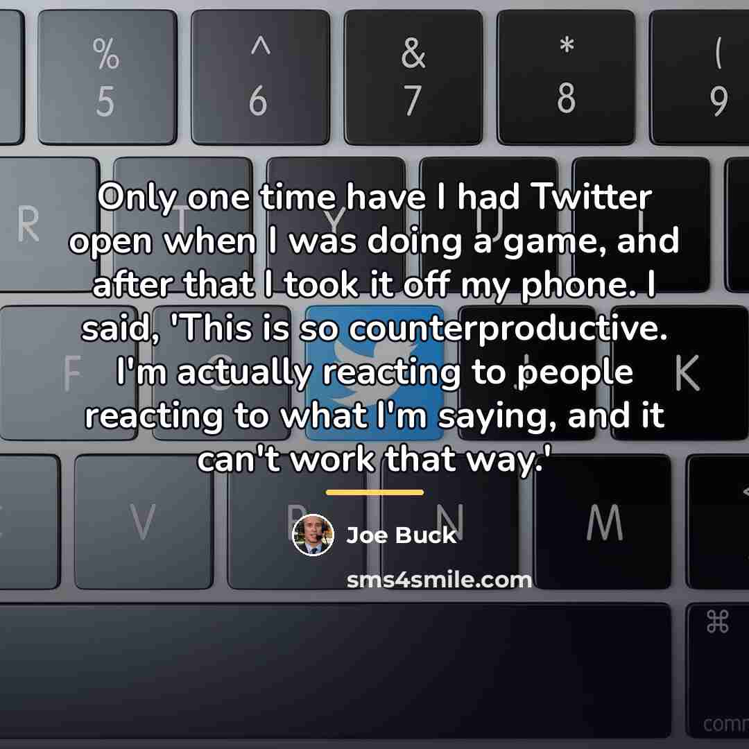“Only one time have I had Twitter open when I…” quote by Joe Buck