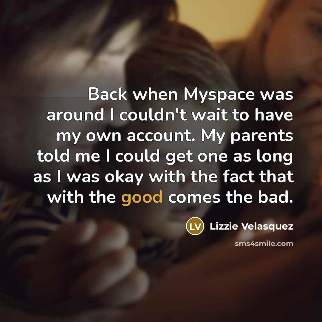 “Back when Myspace was around I couldn't wait to have…” quote by Lizzie Velasquez