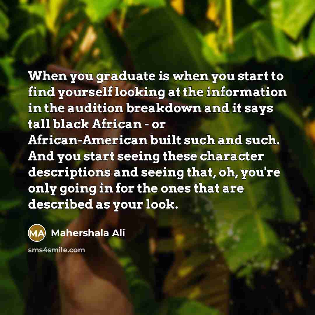 “When you graduate is when you start to find yourself…” quote by Mahershala Ali