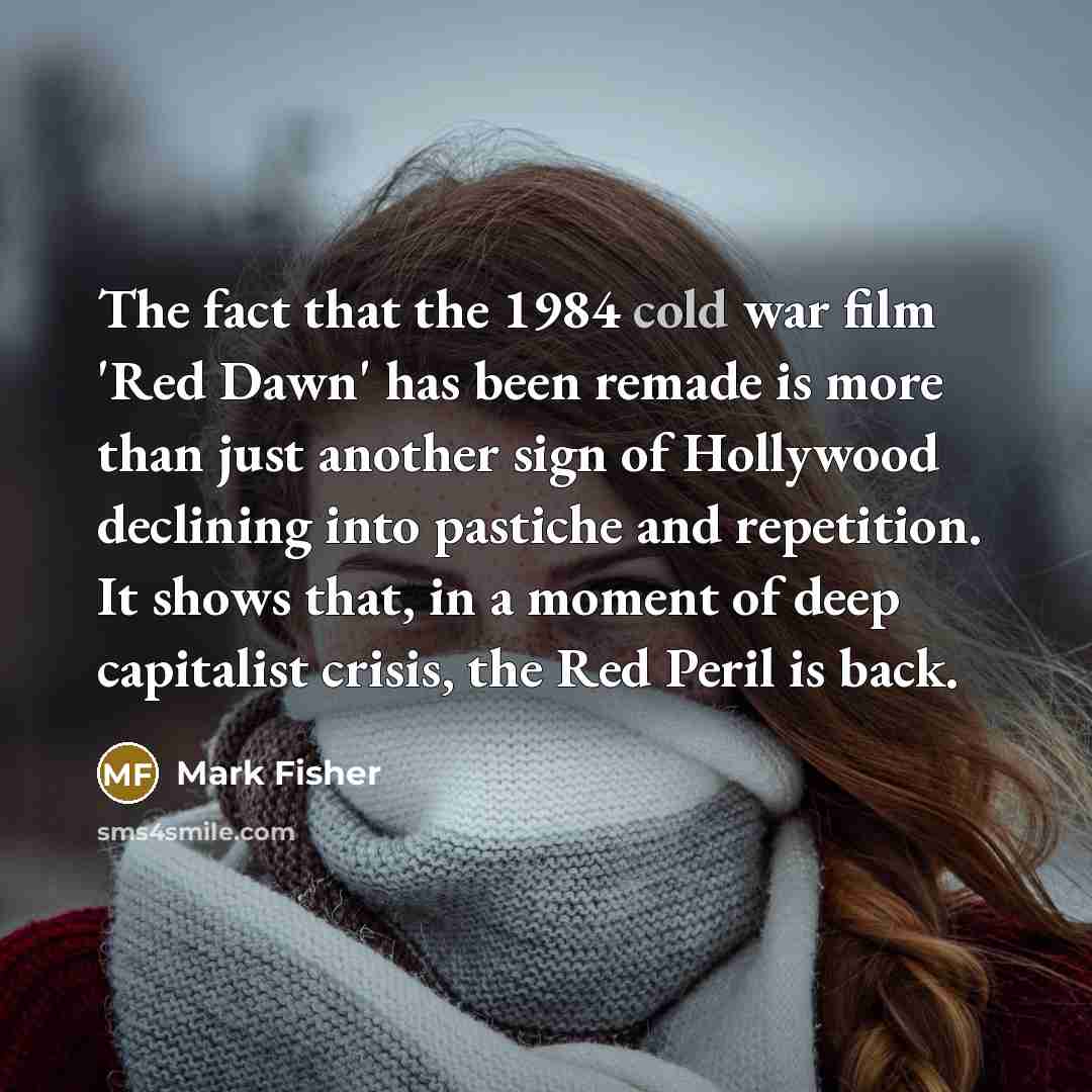 “The fact that the 1984 cold war film 'Red Dawn'…” quote by Mark Fisher